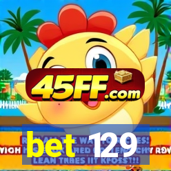 bet 129